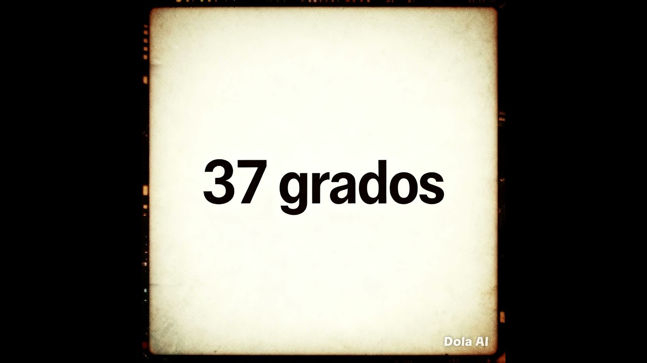 37 Grados 