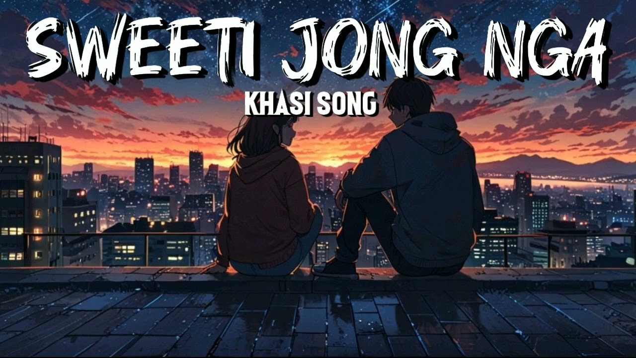 Sweeti jong nga _ khasi song _ official audio 