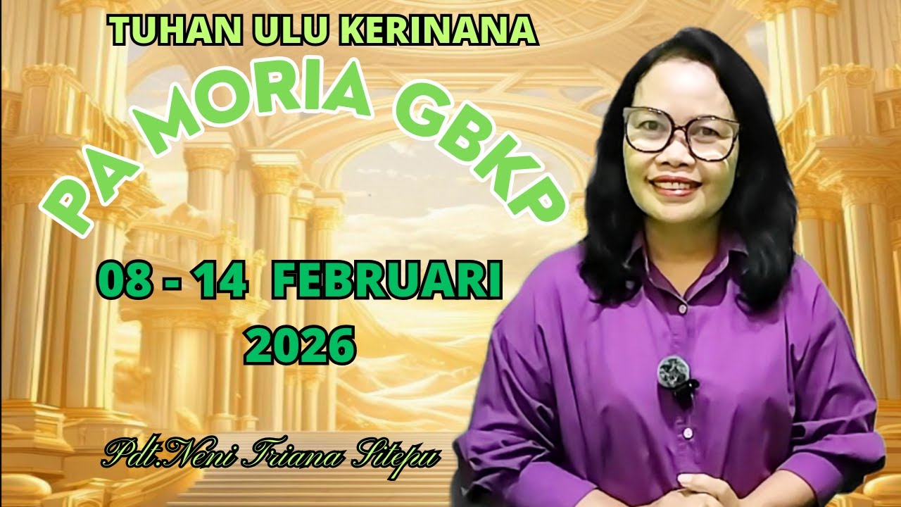 RENUNGAN PA MORIA GBKP MINGGU INI  08 - 14 FEBRUARI 2026