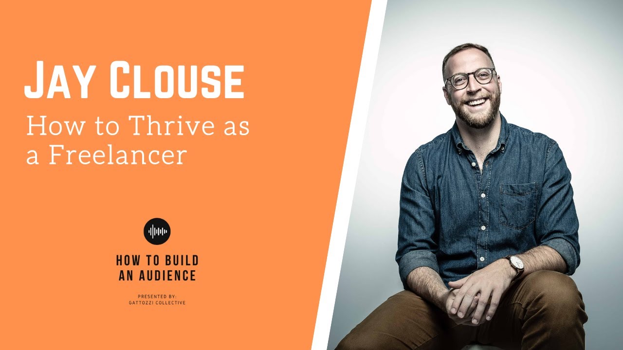 How to Thrive as a Freelancer with Jay Clouse