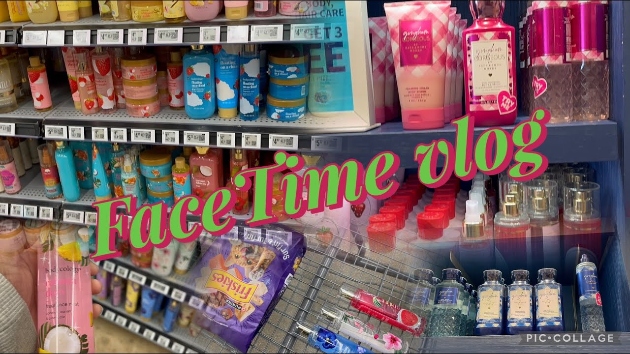 FaceTime vlog , bath&body works ,Walmart 