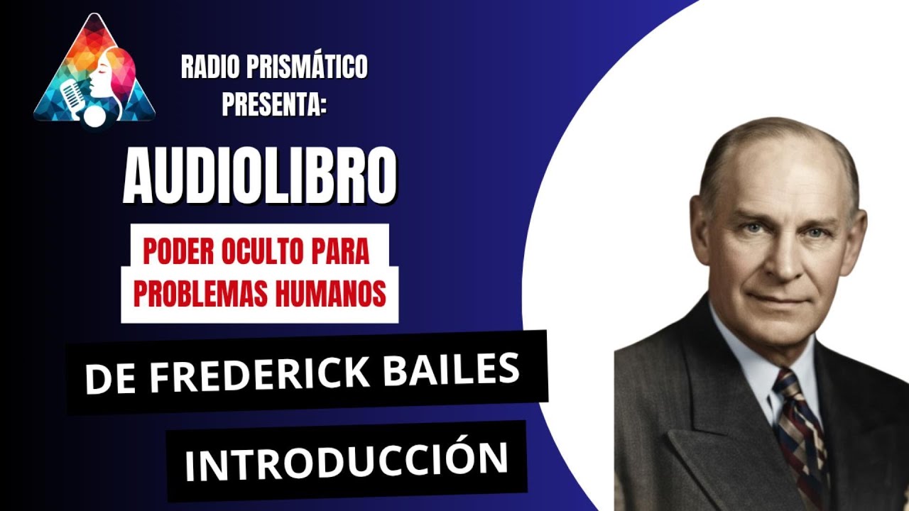 [Audiolibro] Poder Oculto para los problemas humanos | de Frederick Bailes | Introducci&oacute;n |