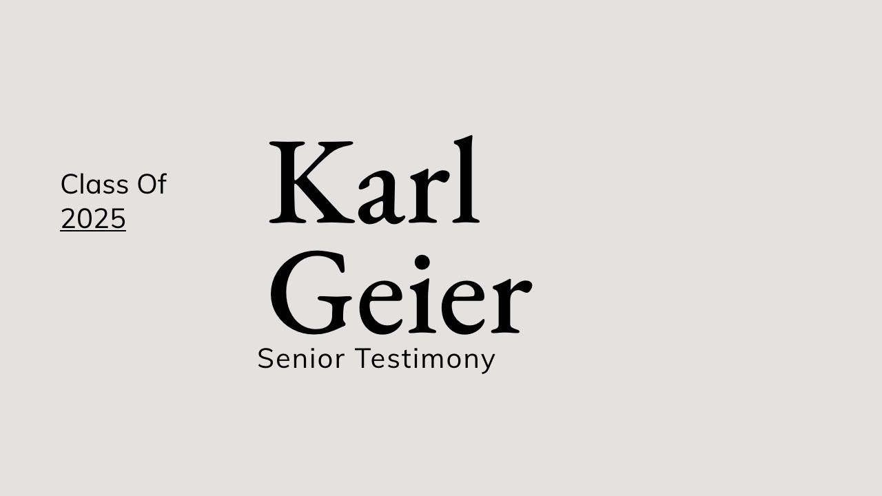Karl Geier | Senior Testimony | Class of 2025