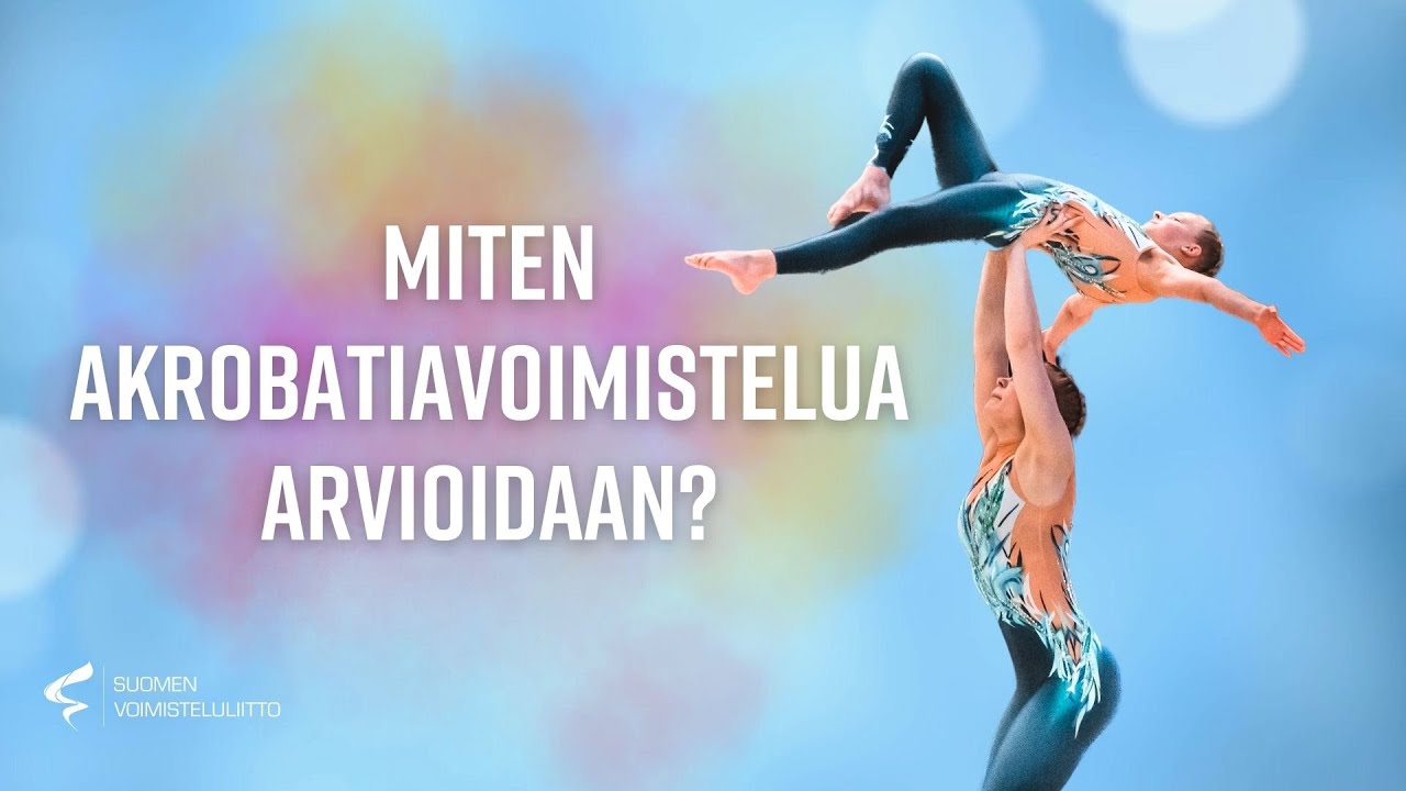 Akrobatiavoimistelun arviointi pähkinänkuoressa