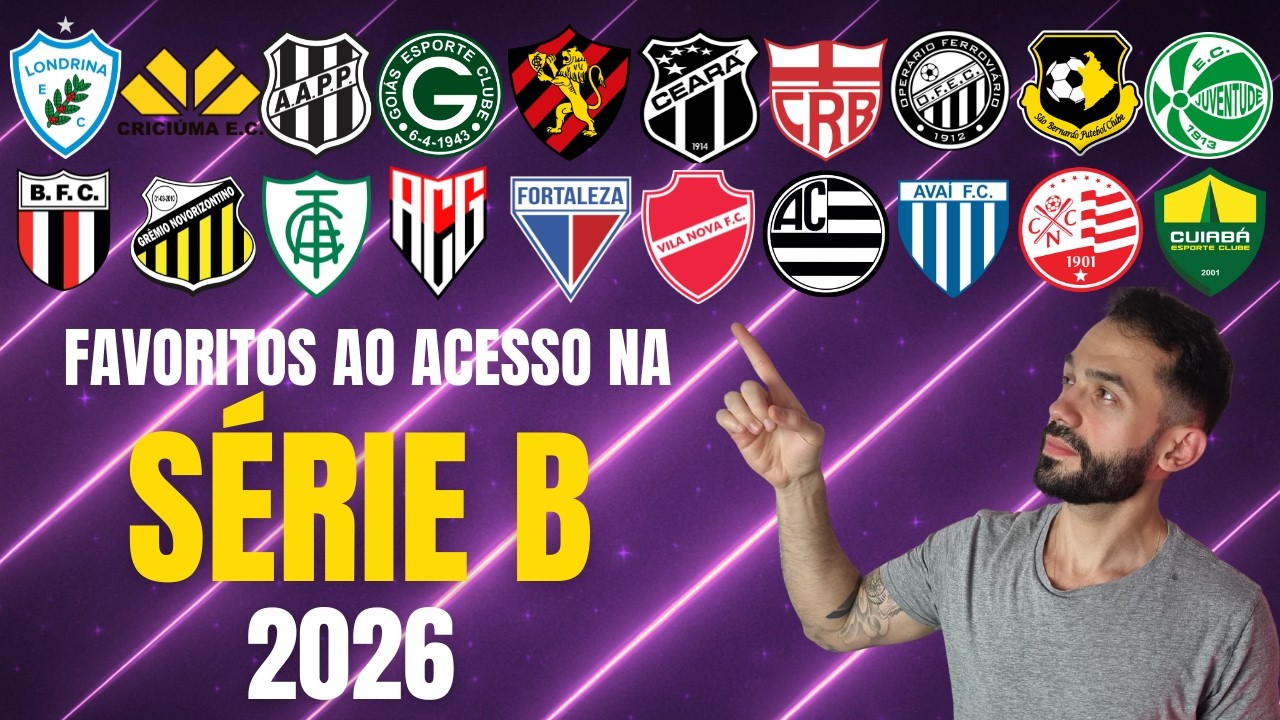 5 TIMES FAVORITOS AO ACESSO NA SÉRIE B 2026!