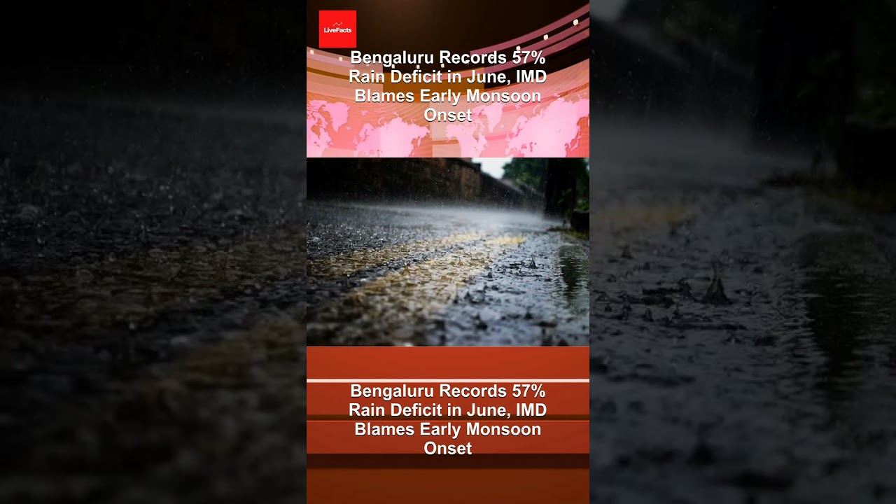 Bengaluru Records 57% Rain Deficit in June, IMD Blames Early Monsoon Onset