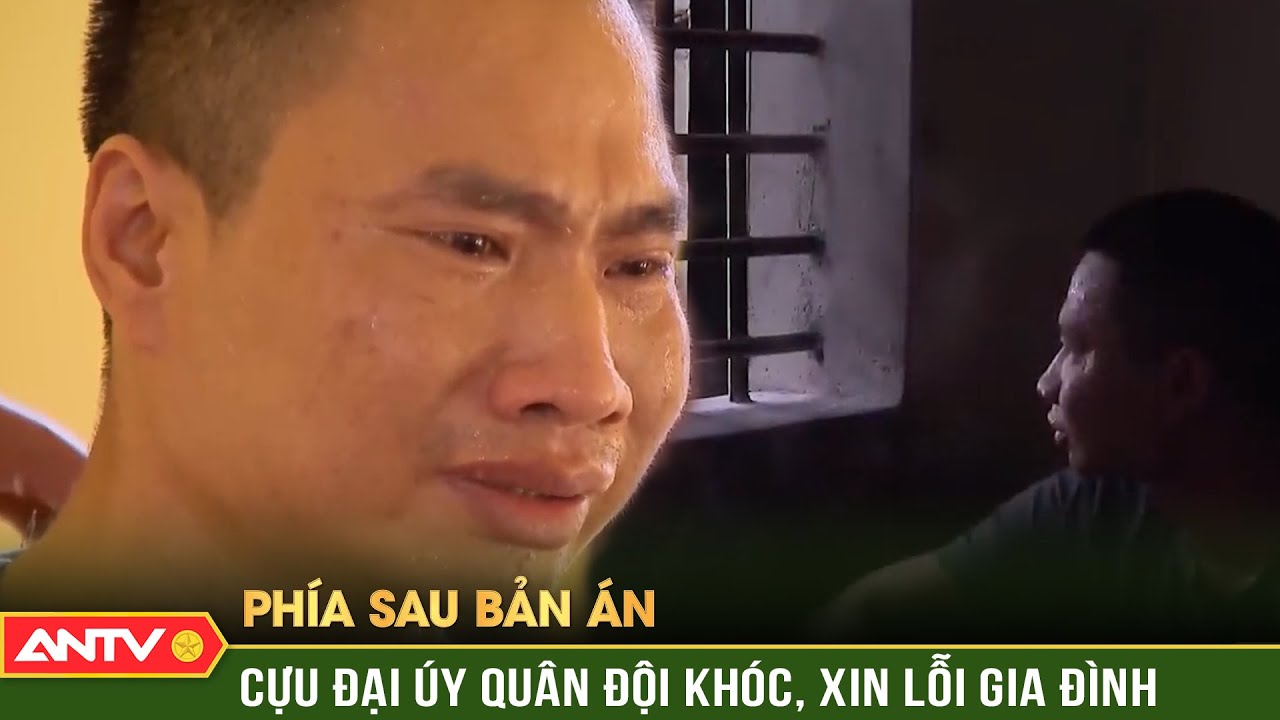 Phía sau bản án: Lời hối hận muộn màng của cựu Đại úy Quân đội sát hại nhân tình rồi phi tang | ANTV