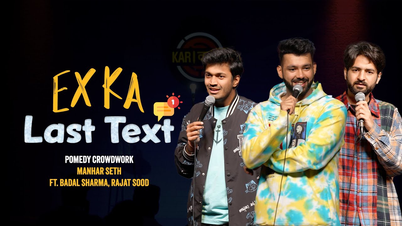 Ex Ka Last Text | Manhar Seth Ft. Rajat Sood & Badal Sharma | Pomedy Crowdwork