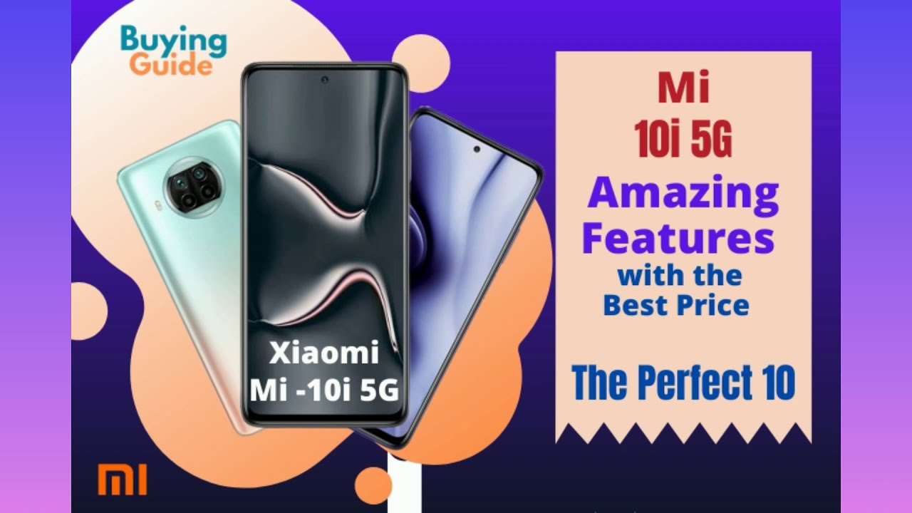 Xiaomi Mi 10i 5G the perfect 10 | Xiaomi Mi 10i Features |  108 Mp Camera | 8GB Ram - Buying Guide