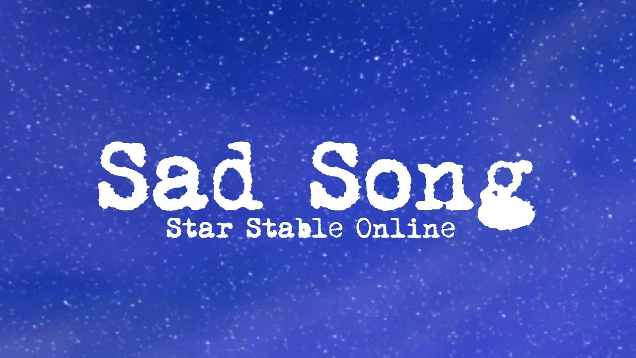 Star Stable - Sad Song