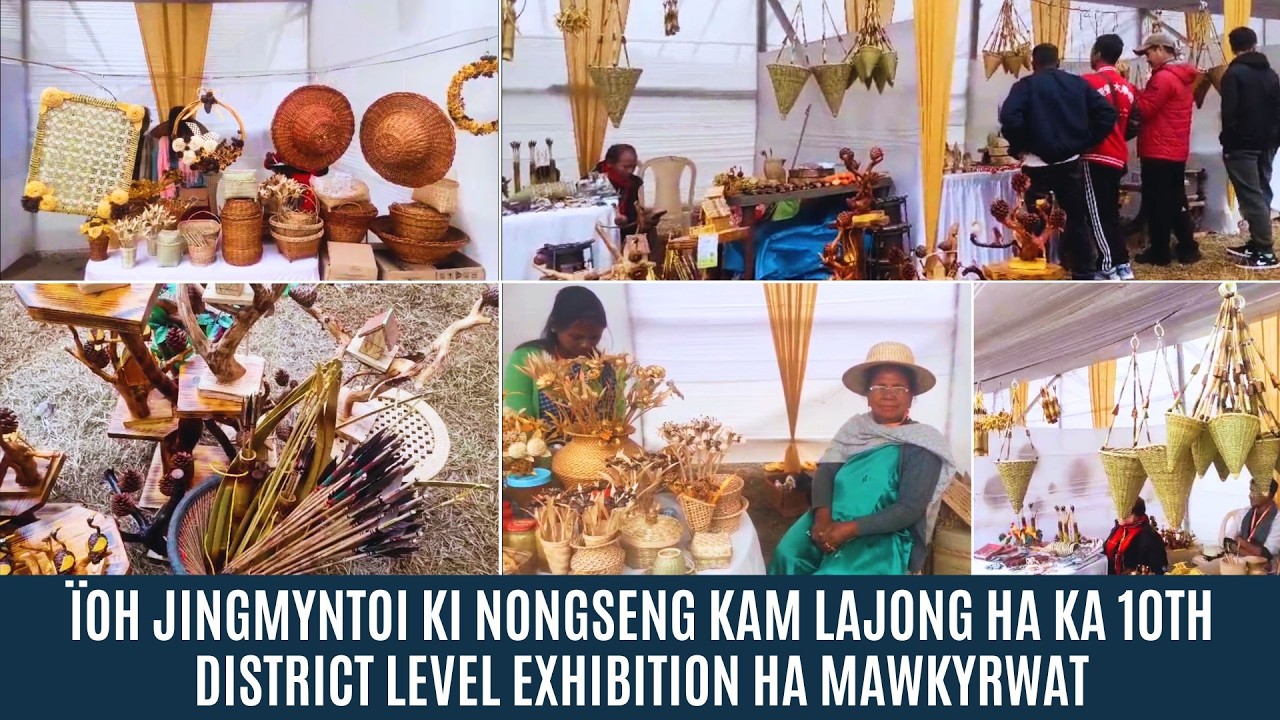 ÏOH JINGMYNTOI KI NONGSENG KAM LAJONG HA KA 10TH DISTRICT LEVEL EXHIBITION HA MAWKYRWAT