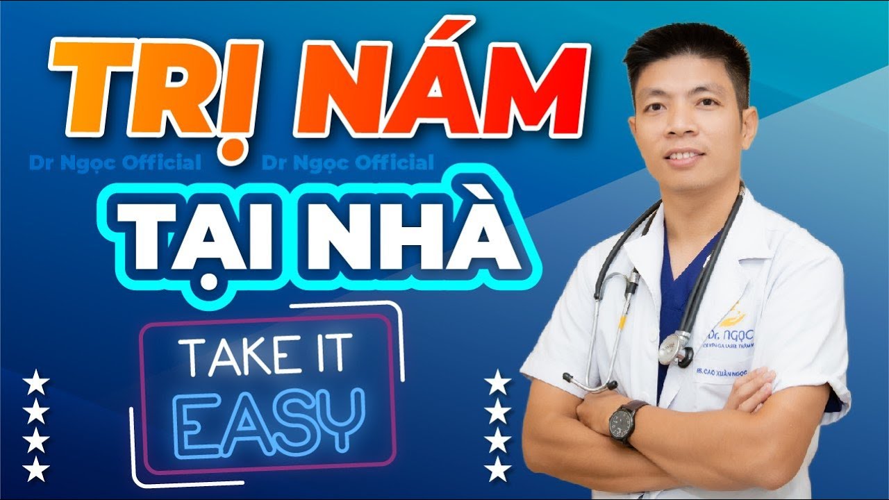 TỰ ĐIỀU TRỊ NÁM Tại Nhà Đảm Bảo Hiệu Quả Với Phác Đồ Trị Nám Chuẩn Y Khoa | Dr Ngọc