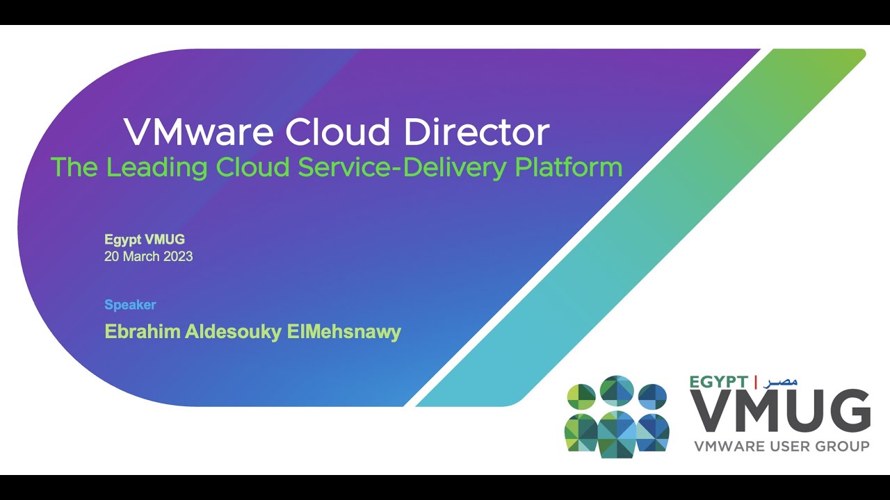 Egypt VMUG | VMware Cloud Director (vCD) First Look | 20 March 2023