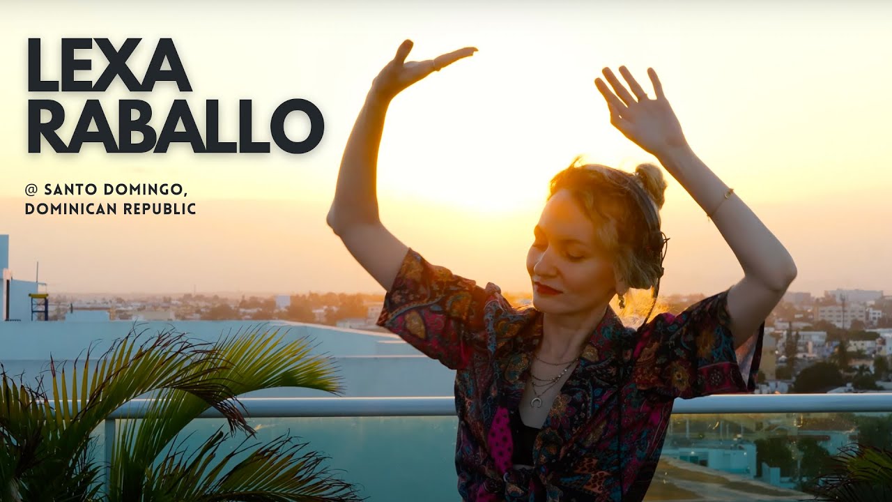 Lexa Raballo - Live @ Santo Domingo, Dominican Republic / AFRO & Melodic House DJ Mix 4K