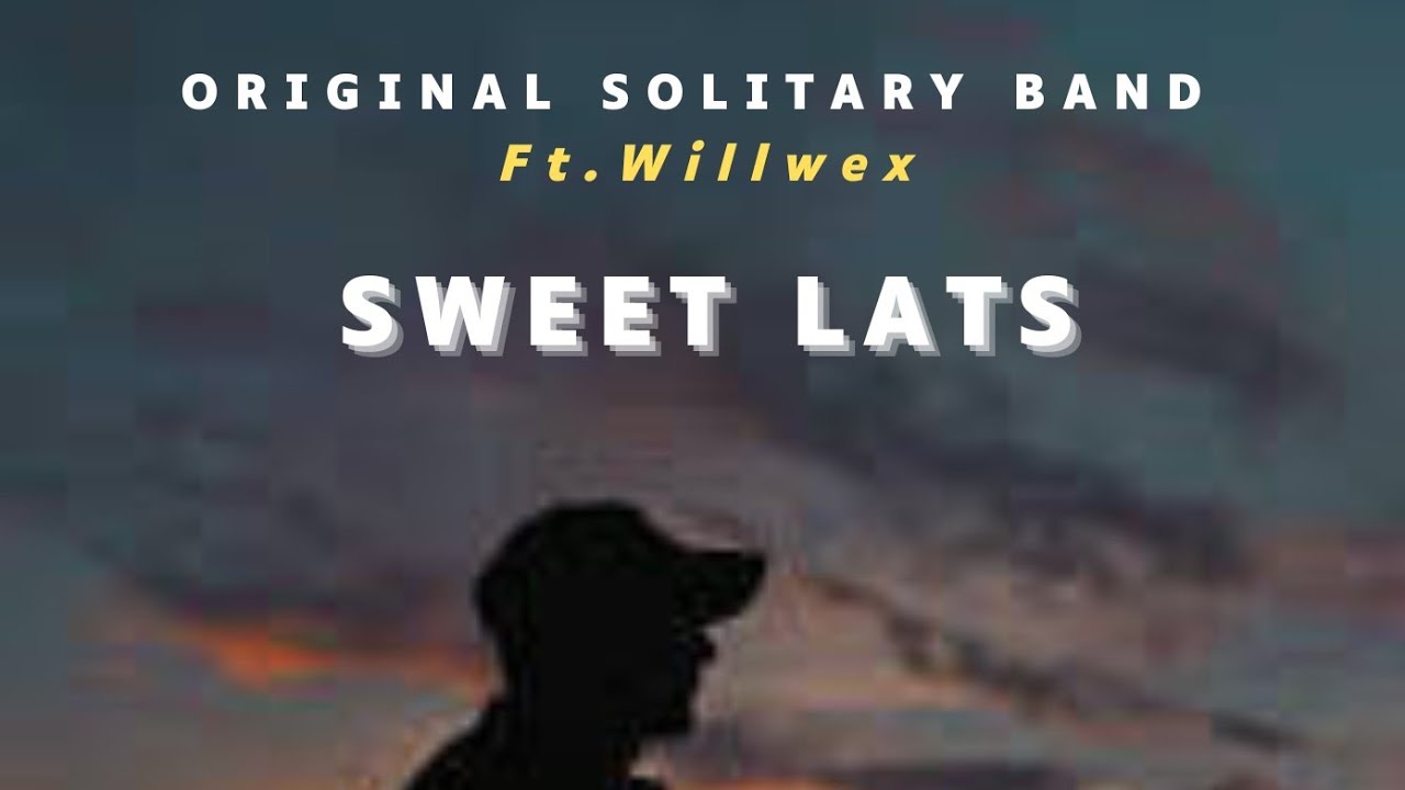 Sweet Lats__Original Solitary Band of Vunakabi ft. Willwex