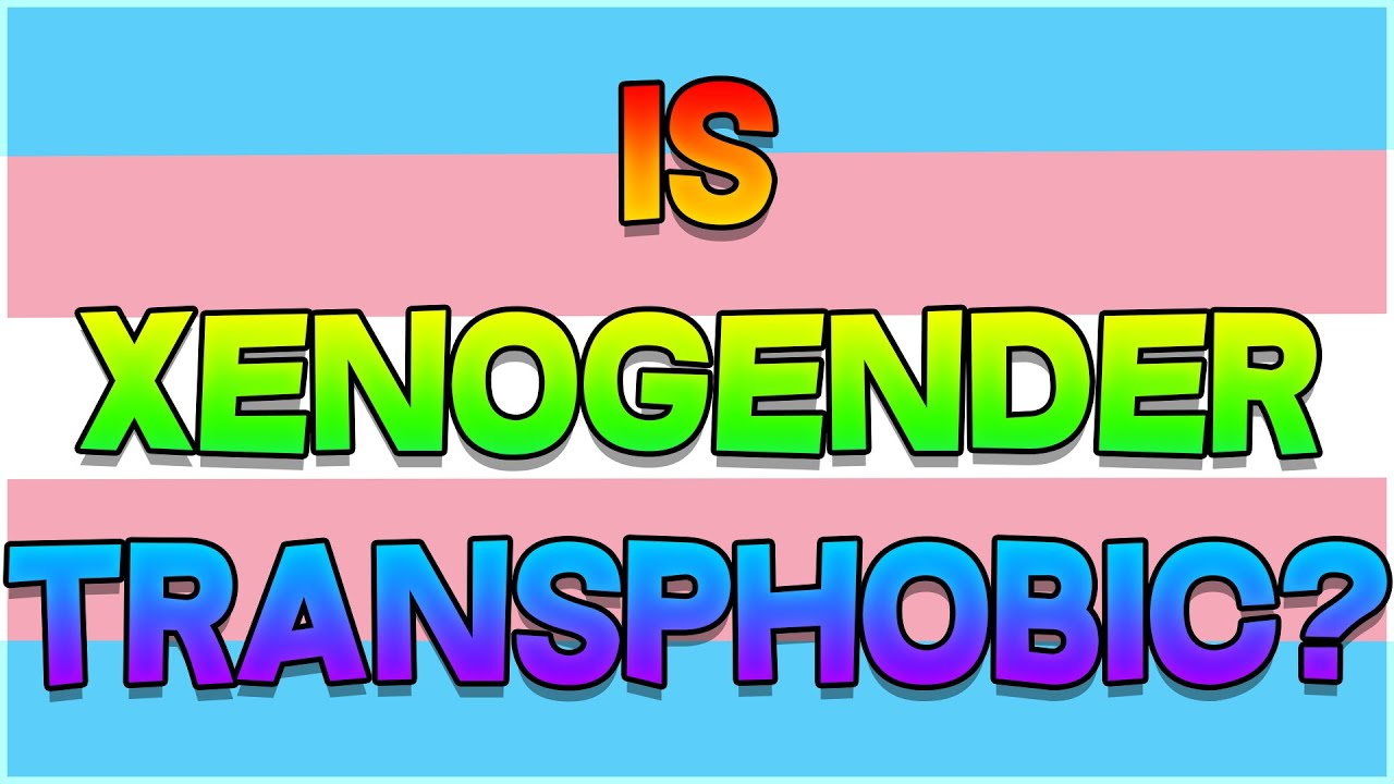 Are Xenogenders Transphobic?