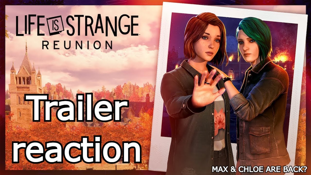 Life Is Strange: Reunion Trailer Reaction | Max & Chloe?!