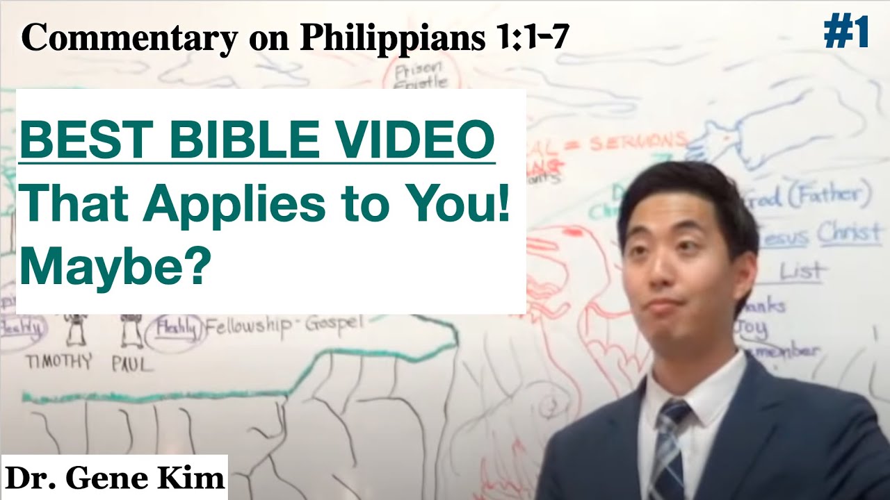 BEST BIBLE VIDEO That Applies to You! Maybe? (Philippians 1:1-7) | Dr. Gene Kim