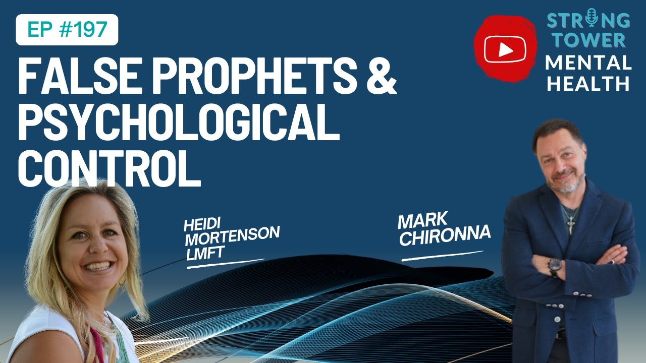 False Prophets and Psychological Control with Dr. Mark Chironna | Strong Tower Mental Health Podcast
