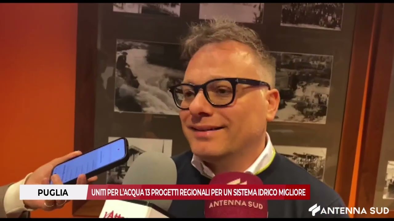 10 MARZO 2026 - PUGLIA: UNITI PER L’ACQUA  13 PROGETTI REGIONALI PER UN SISTEMA IDRICO MIGLIORE