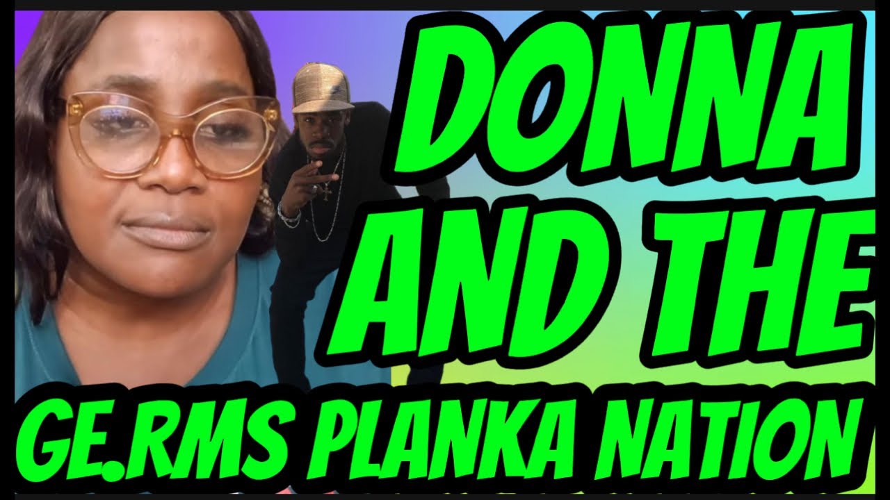 RUN COME! DONNA AND THE GE RMS PLANKA NATION