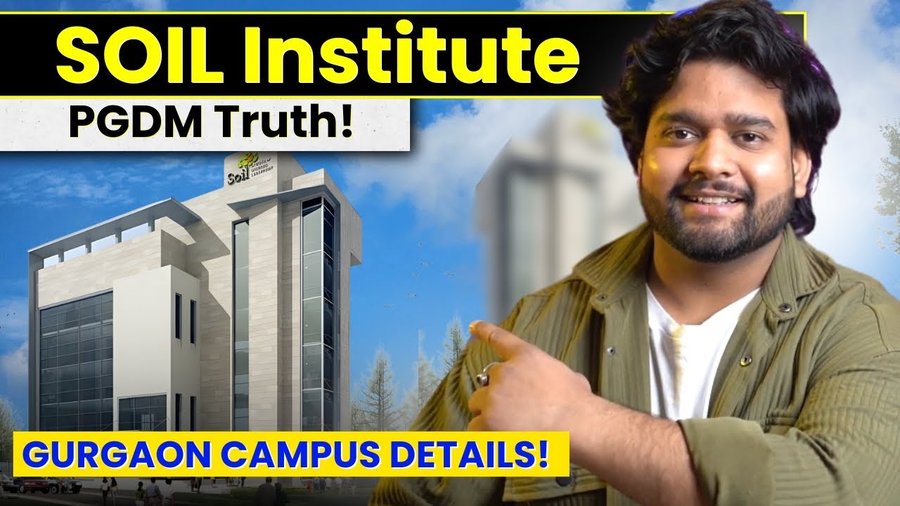 SOIL Institute of Management | Should You Choose SOIL Institute for PGDM? Watch Before Applying