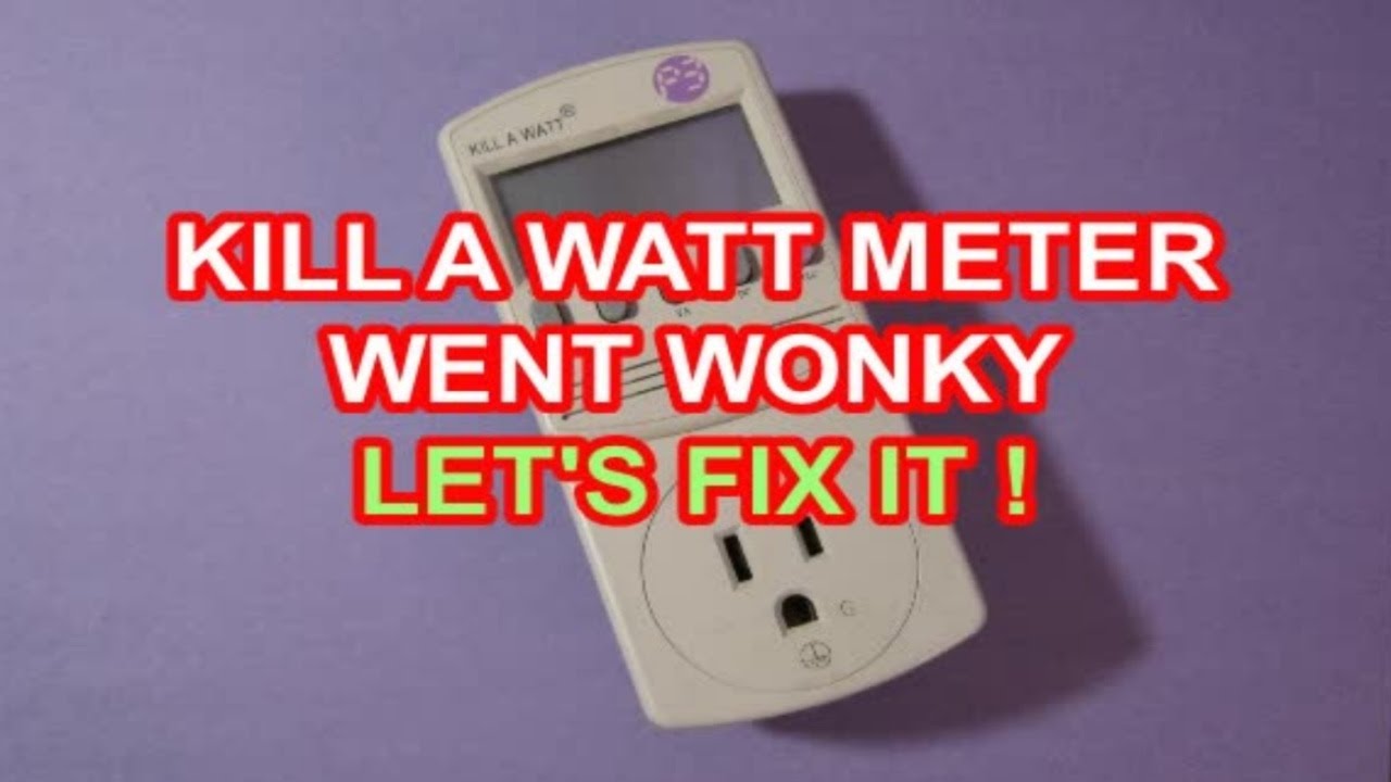 Kill A Watt meter not working right - Repair