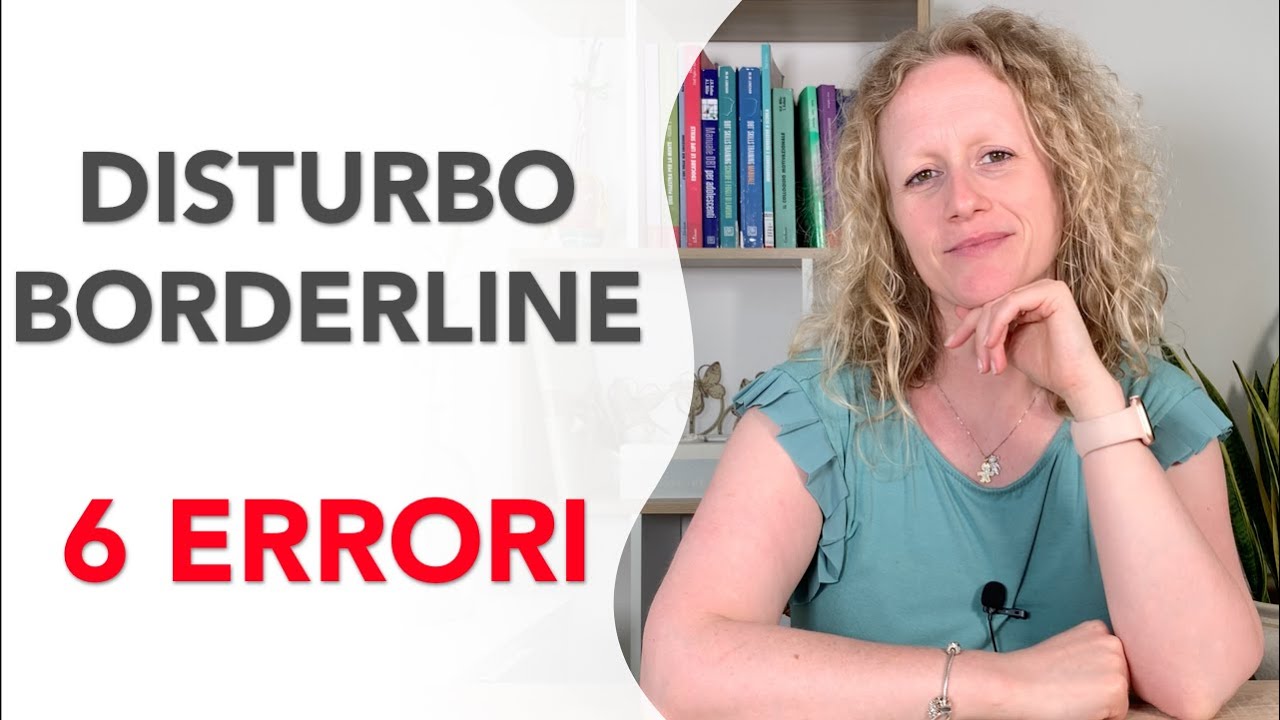 6 ERRORI da non fare per aiutare una persona con DISTURBO BORDERLINE di personalità.
