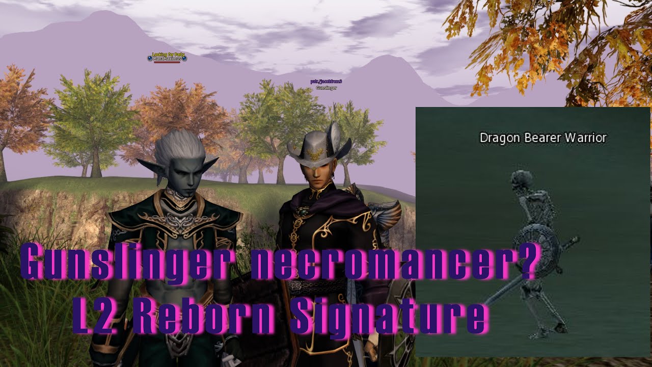 L2 Reborn Signature Gunslinger's necromancer POV
