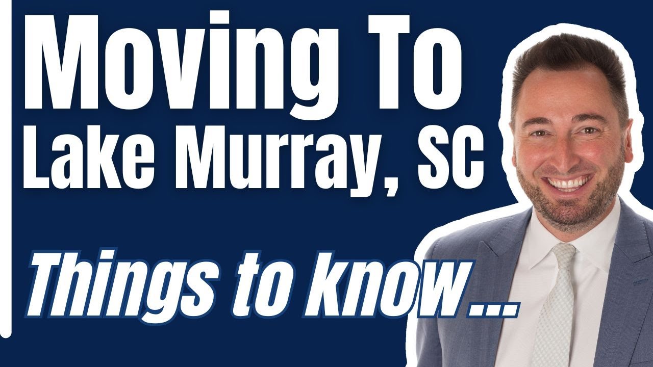 Best Places To Live On Lake Murray, SC | Location, Schools, Convenience