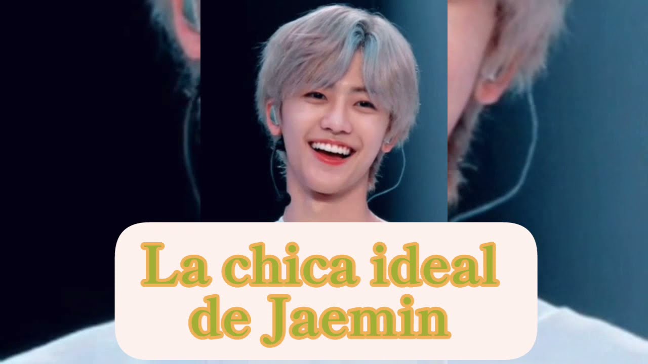 ⌚✊La chica ideal de #Jaemin #NCT✊⌚