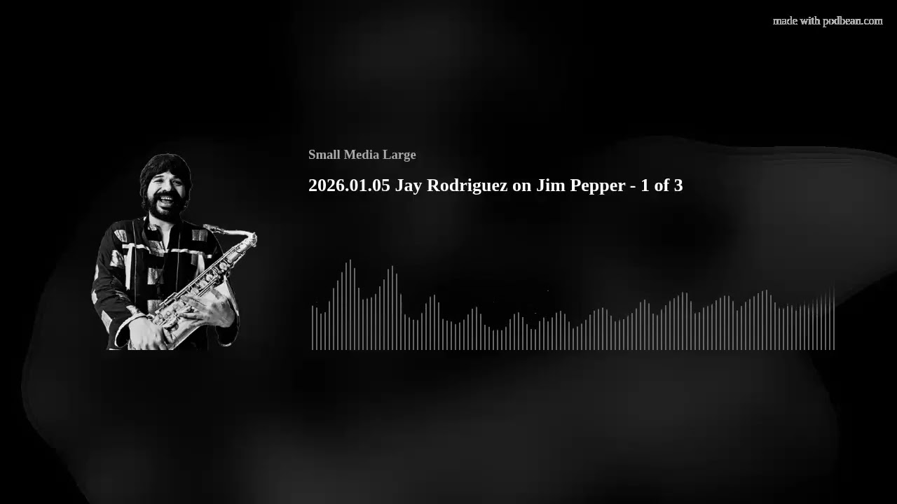 2026.01.05 Jay Rodriguez on Jim Pepper - 1 of 3