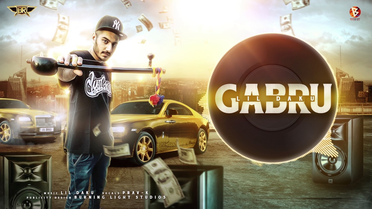 GABRU - Lil Daku ft Prav K