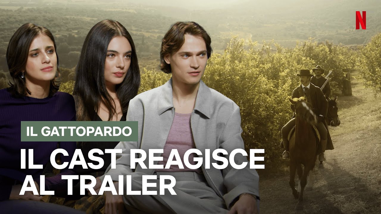 BENEDETTA PORCAROLI, DEVA CASSEL e SAUL NANNI reagiscono al TRAILER de IL GATTOPARDO | Netflix