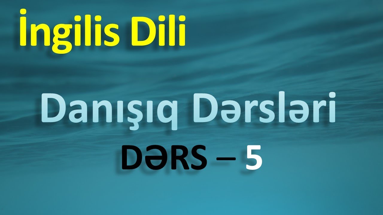 İngilis dili - Danışıq dərsləri - Dərs (5)