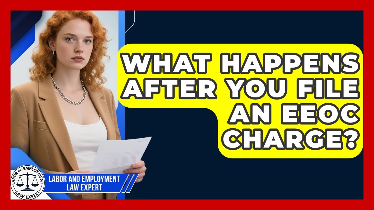 What Happens After You File an EEOC Charge? | Labor and Employment Law Expert News