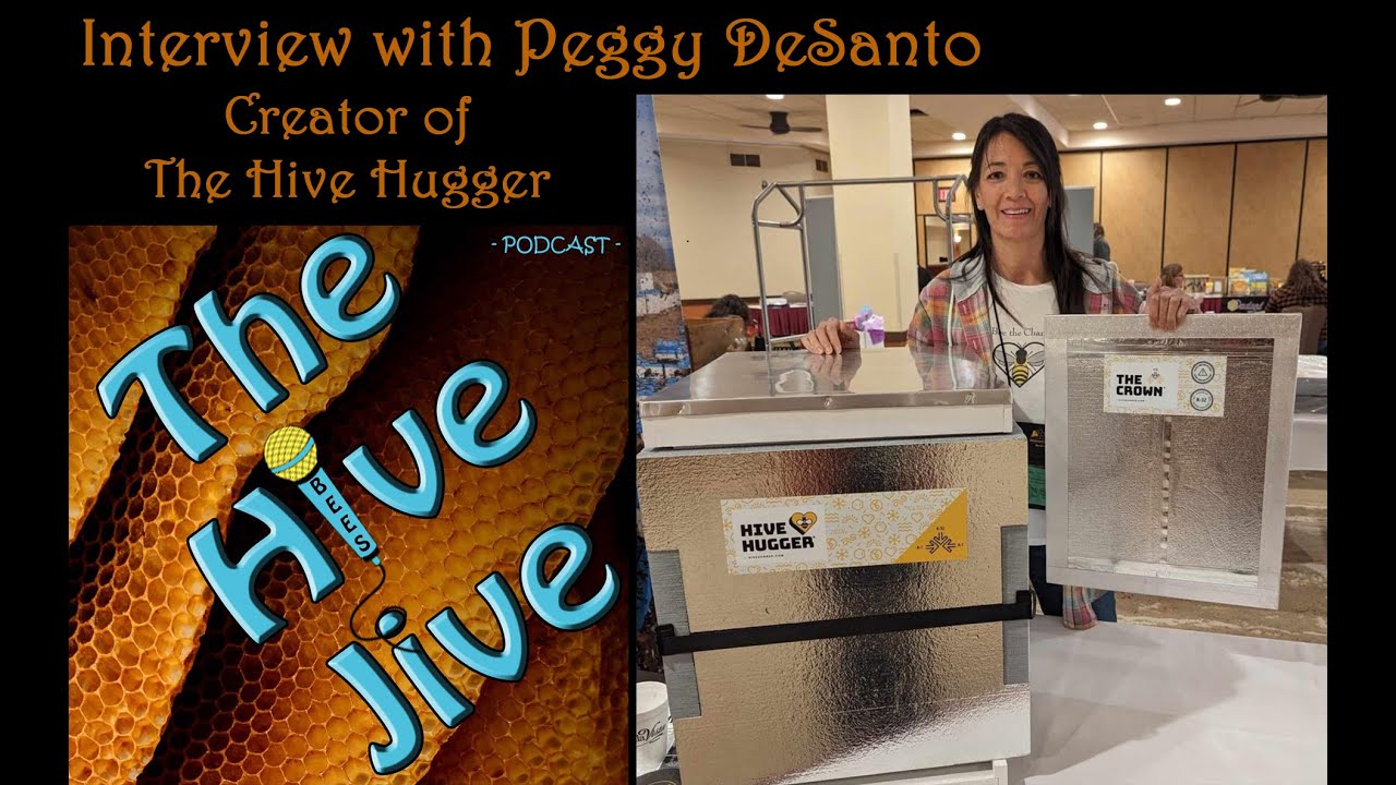 The Hive Jive Interview with Peggy DeSanto - Creator of The Hive Hugger!