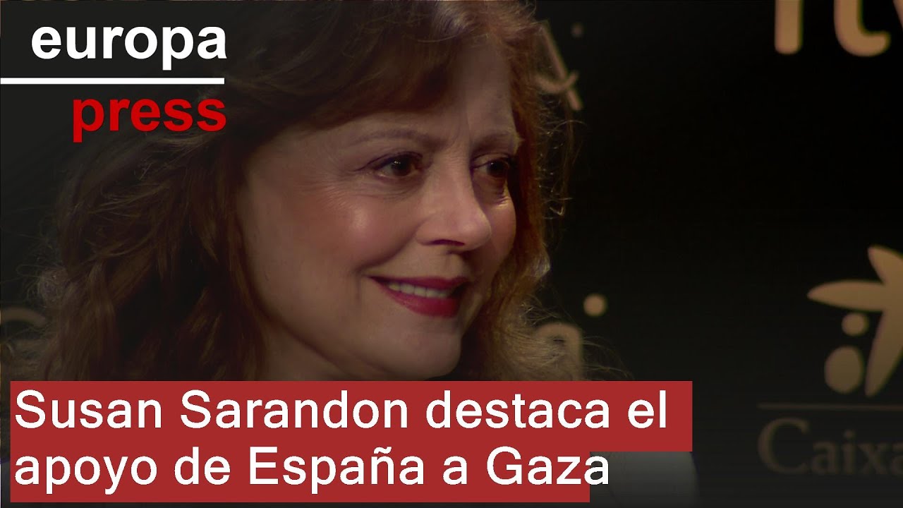 Susan Sarandon destaca el apoyo de España a Gaza: 