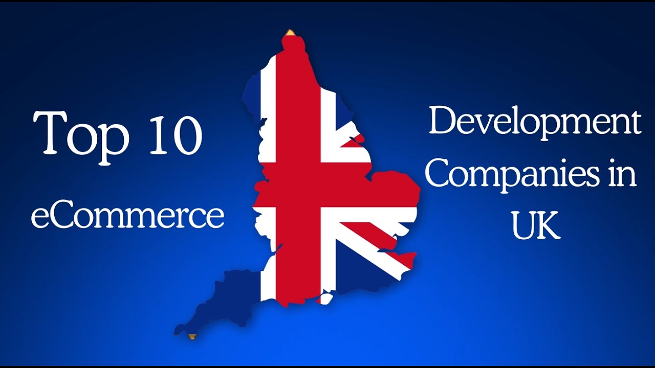 Top 10 eCommerce Development Companies in UK