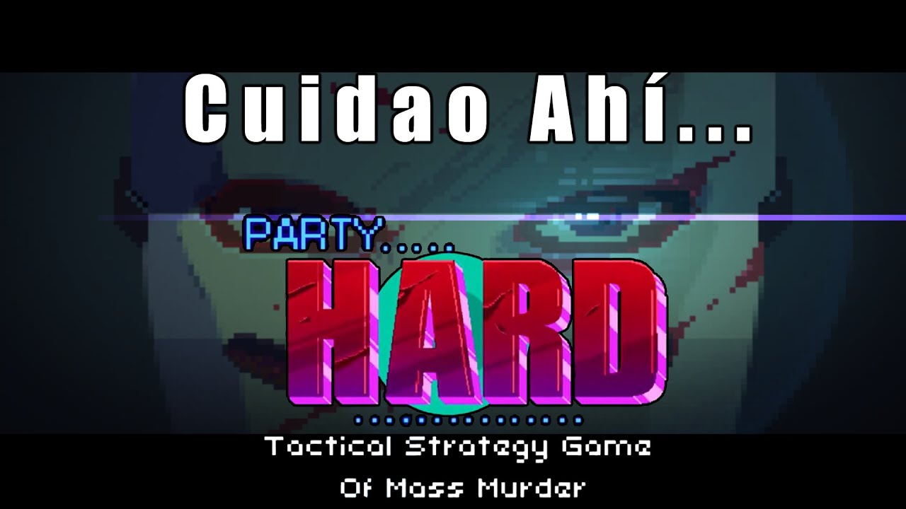 Cuidao Ahí... Party Hard