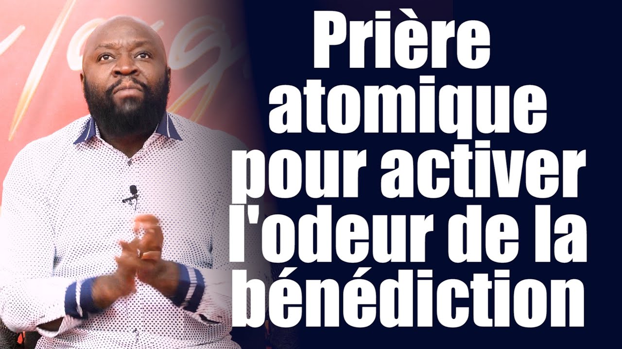 Prière atomique pour activer l'odeur de la bénédiction | Révérend Bertrand Rim