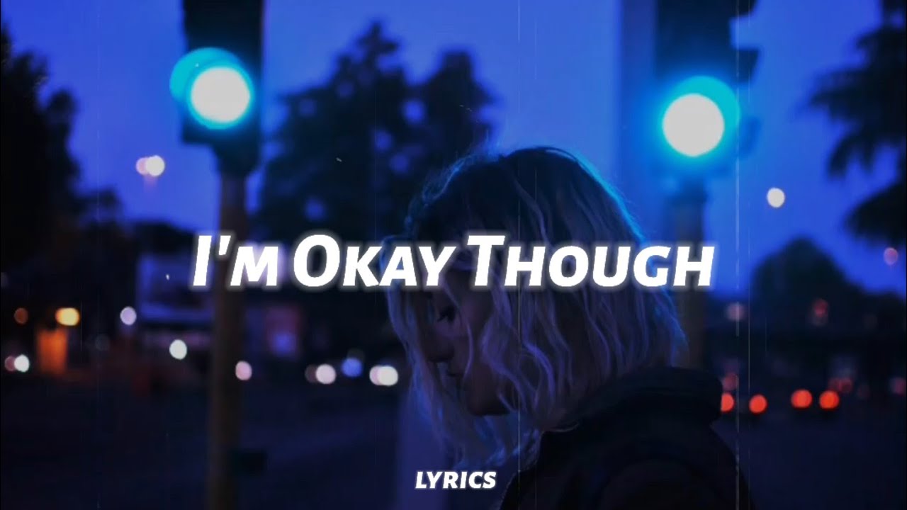 Sara Kays - I'm Okay Though (lyrics)