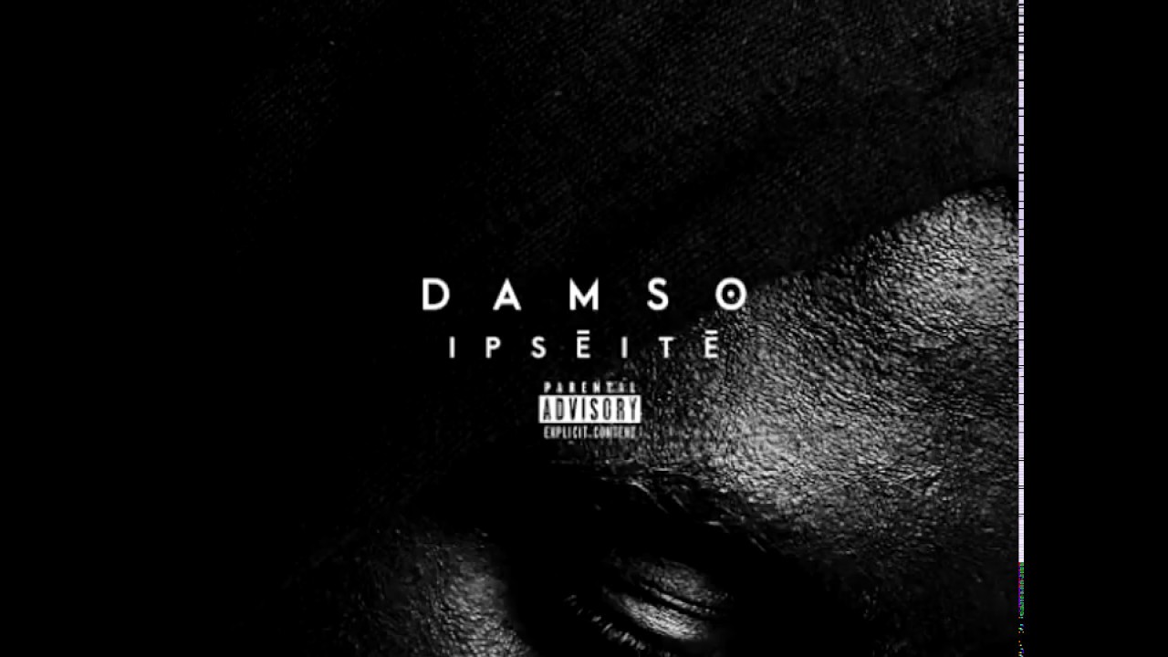 Damso - Ips&eacute;it&eacute;  (Audio officiel)