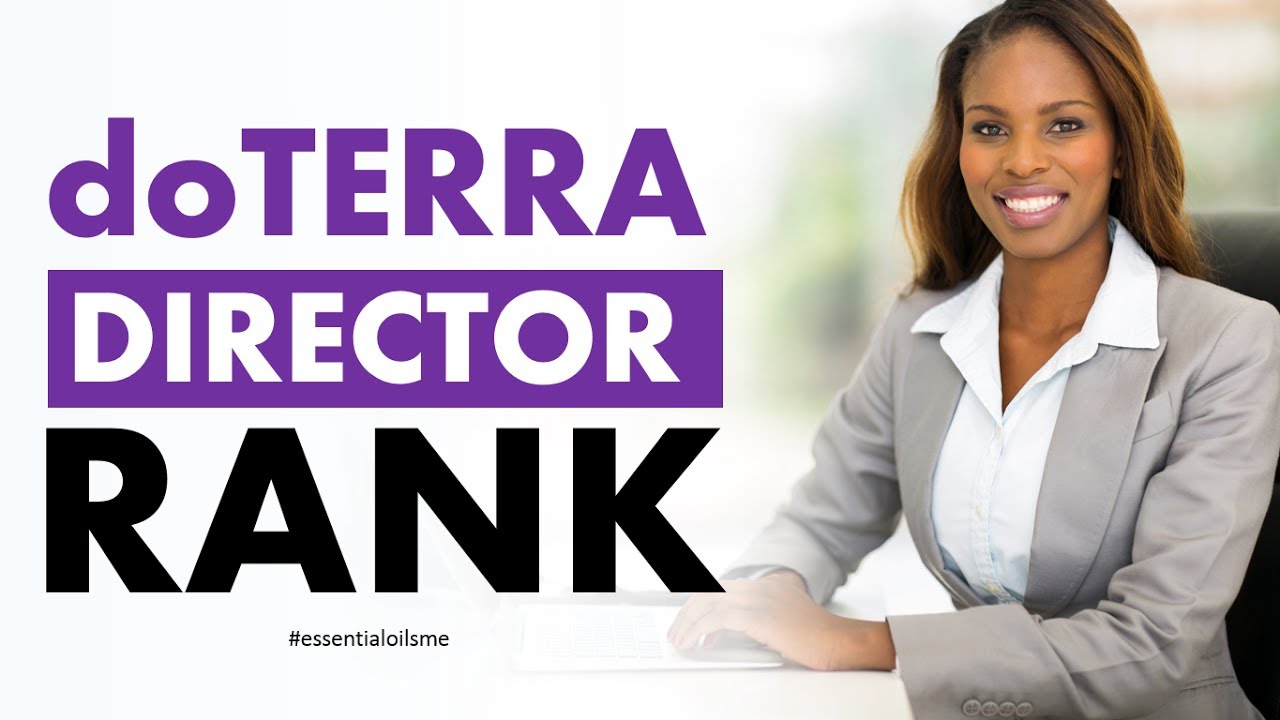 How To Achieve The doTERRA Director Rank