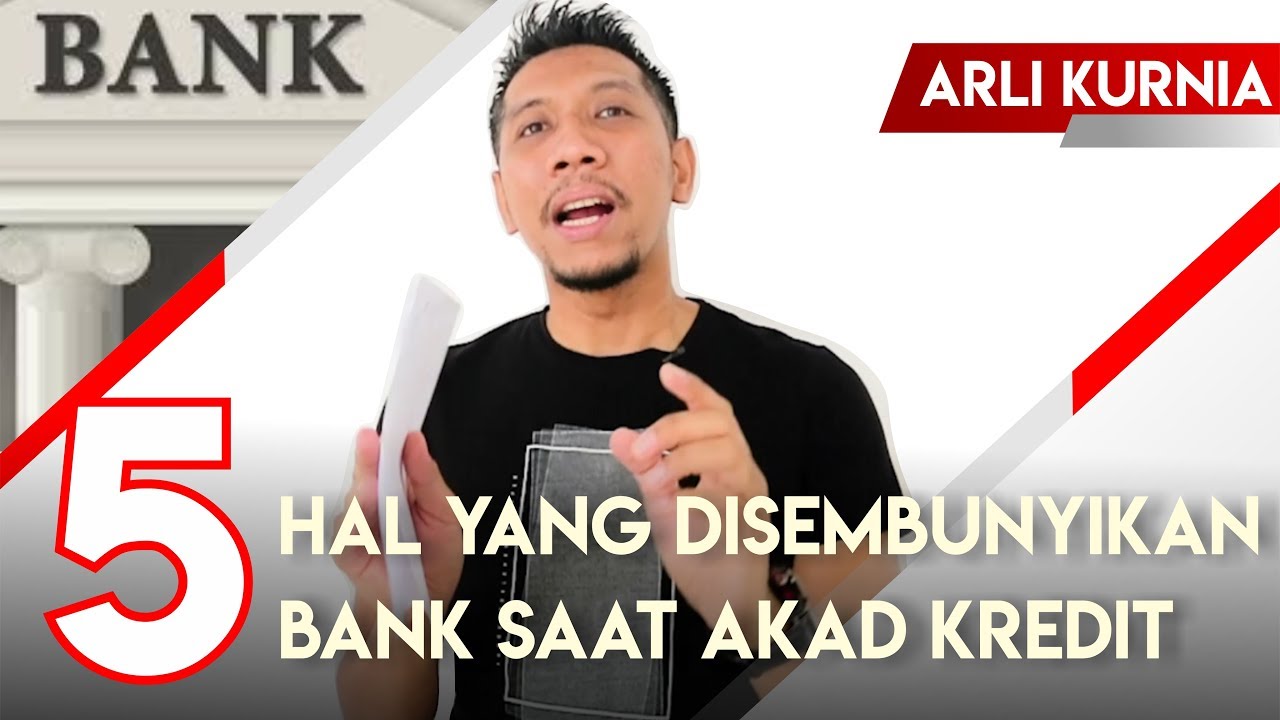 😰 5 Hal Yang Disembunyikan Bank Saat Akad Kredit | Anda Harus Tahu | Arli Kurnia