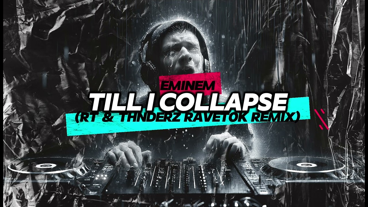 EMINEM - TILL I COLLAPSE (RT & THNDERZ RAVETOK REMIX)