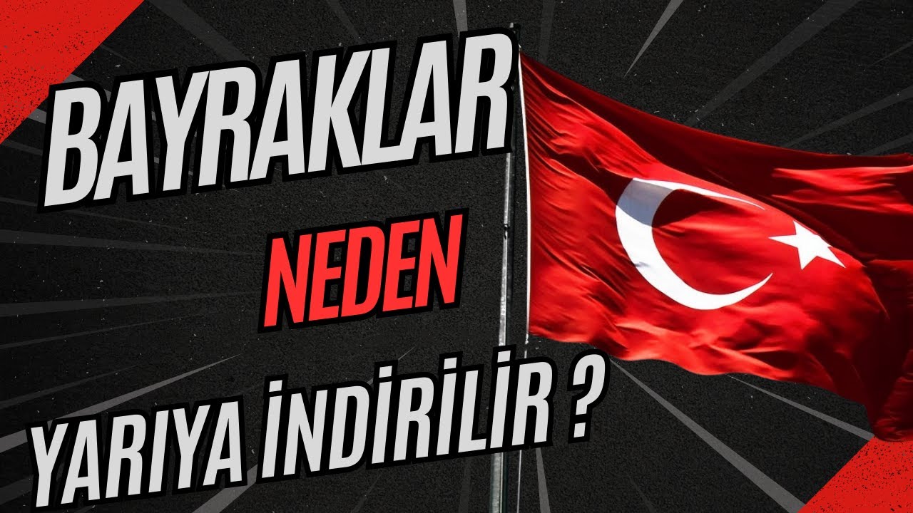 Bayraklar Neden Yarıya İndirilir? – Sessiz Bir Yas Sembolü