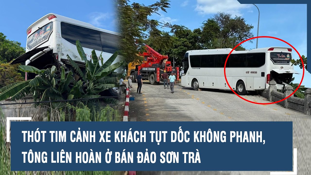 Thót tim cảnh xe khách tụt dốc không phanh, tông liên hoàn ở bán đảo Sơn Trà