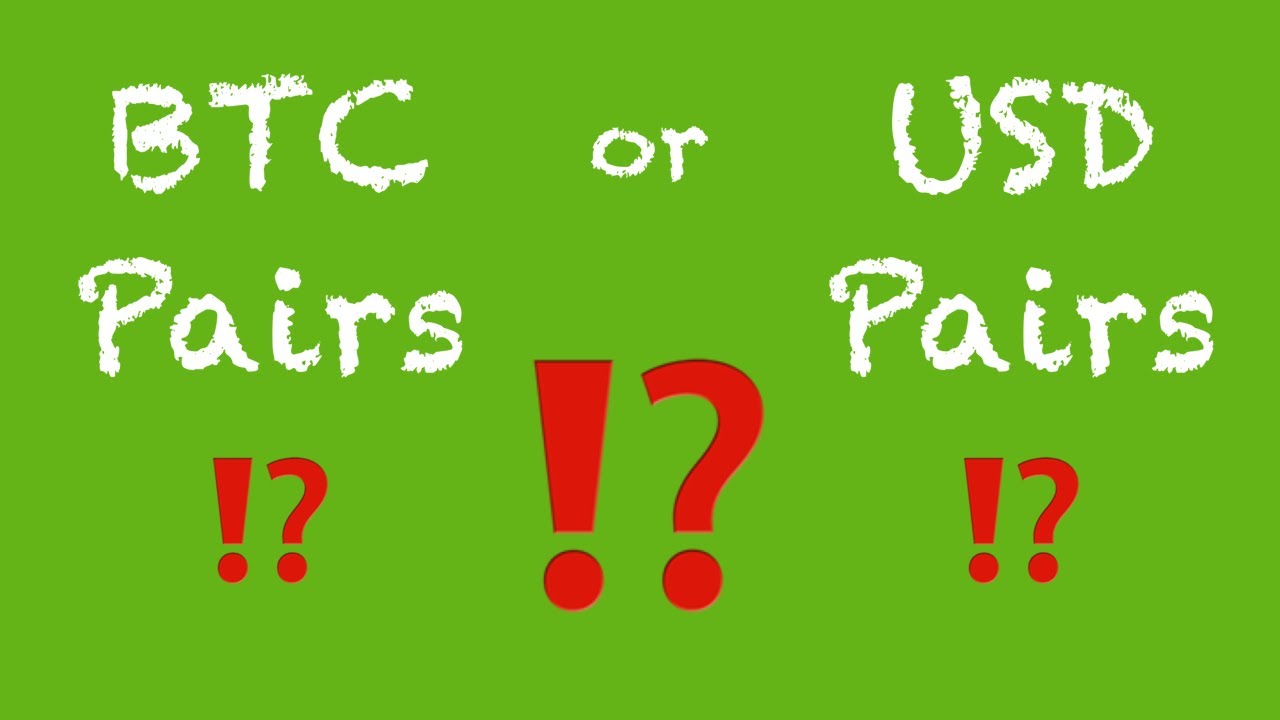 Trade BTC pairs or USD pairs??