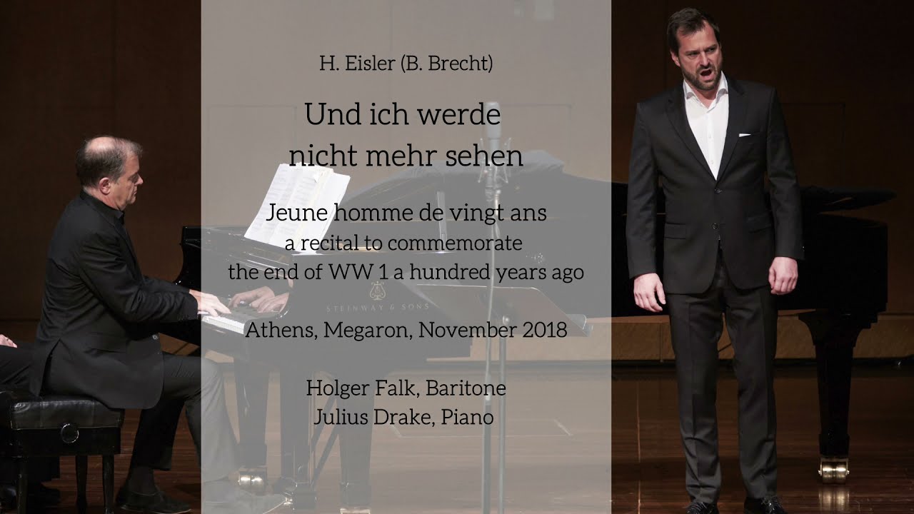Und ich werde nicht mehr sehen - Hanns Eisler (B. Brecht) - Holger Falk & Julius Drake